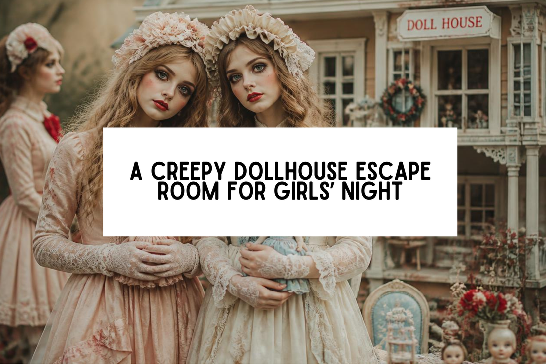 A Creepy Dollhouse Escape Room for Girls’ Night